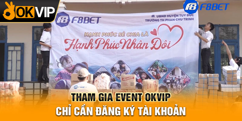 Tham gia event okvip chỉ cần đăng ký tài khoản